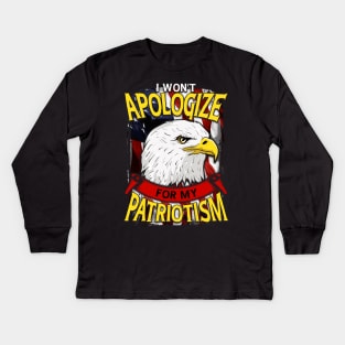 Awesome I Won't Apologize For My Patriotism USA Kids Long Sleeve T-Shirt